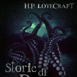 H. P. Lovecraft – Storie di Paura vol I