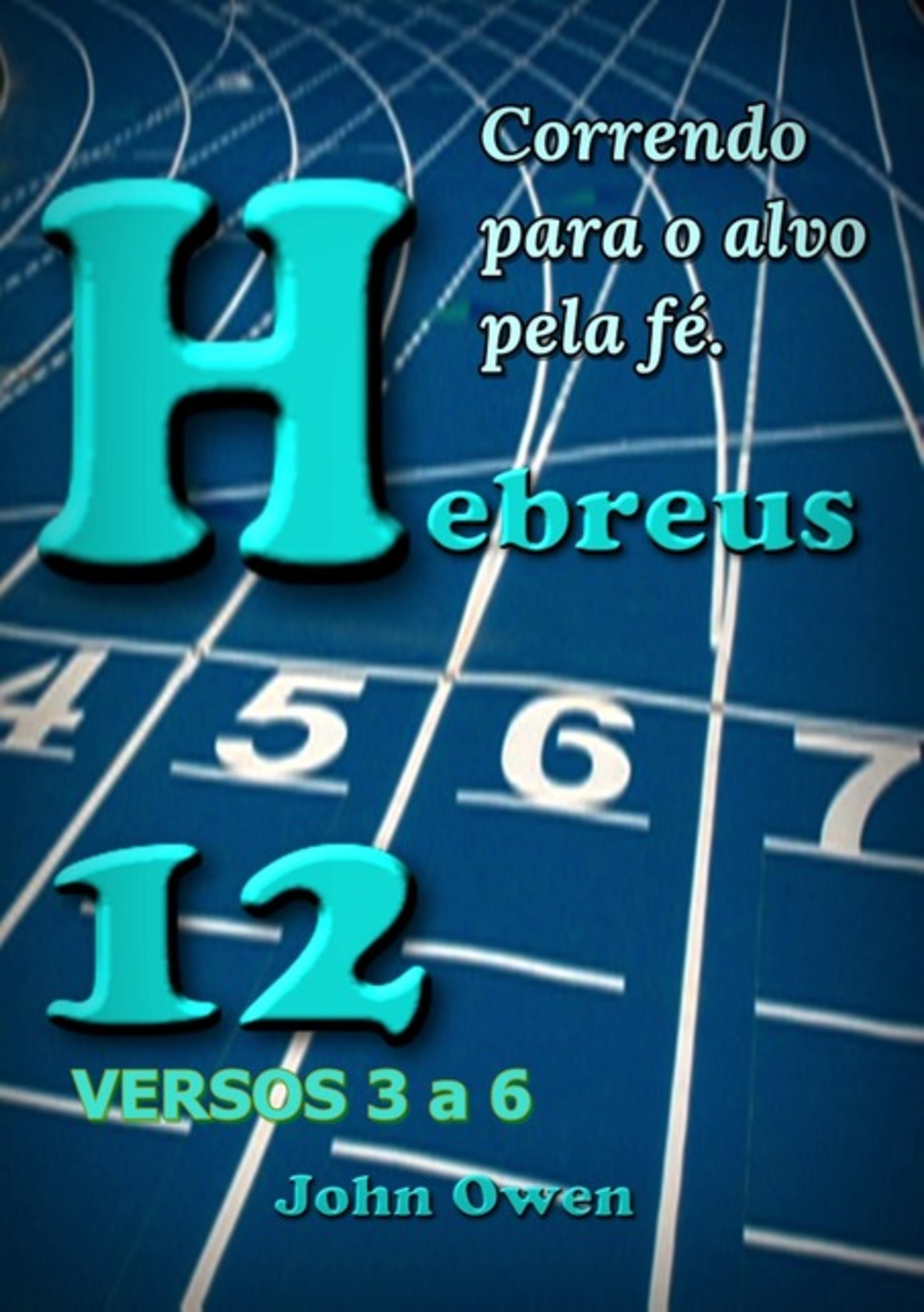 Hebreus 12 - Versículos 3 A 6
