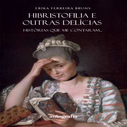 Hibristofilia e outras delícias - histórias que me contaram
