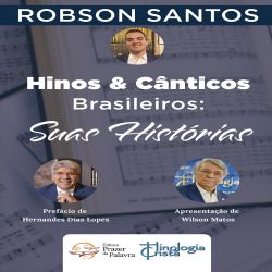 Hinos & Cânticos Brasileiros: Suas Histórias