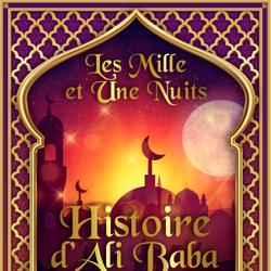 Histoire d’Ali Baba et de quarante voleurs exterminés par une esclave 