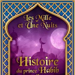 Histoire du prince Habib et de Dorrat Algoase