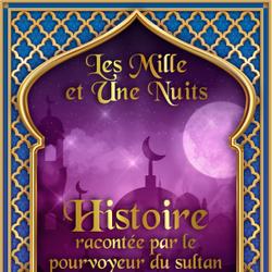 Histoire racontée par le pourvoyeur du sultan de Casgar 