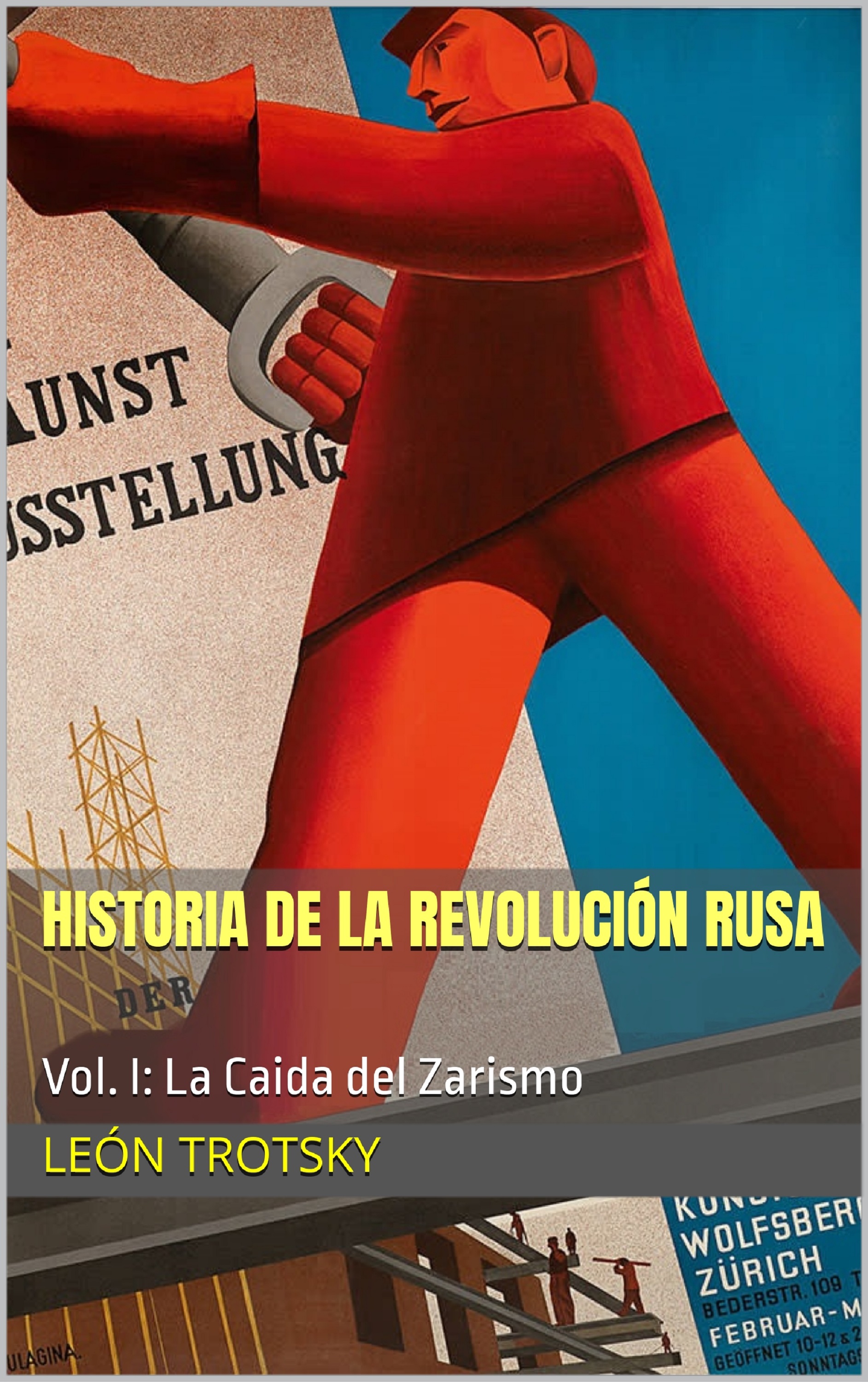 Historia de la Revolución Rusa - Vol. I: La Caida del Zarismo