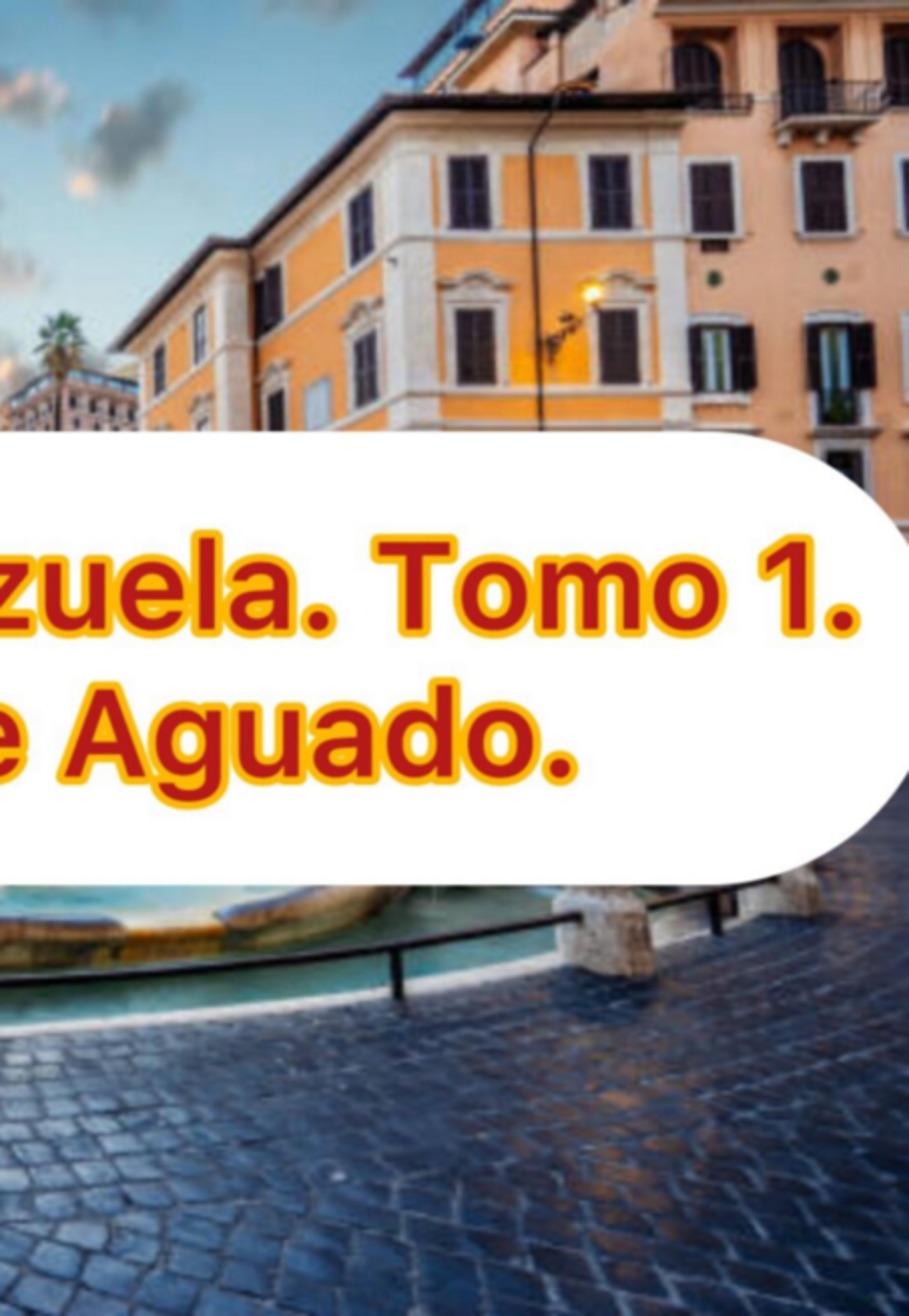 Historia De Venezuela. Tomo 1.