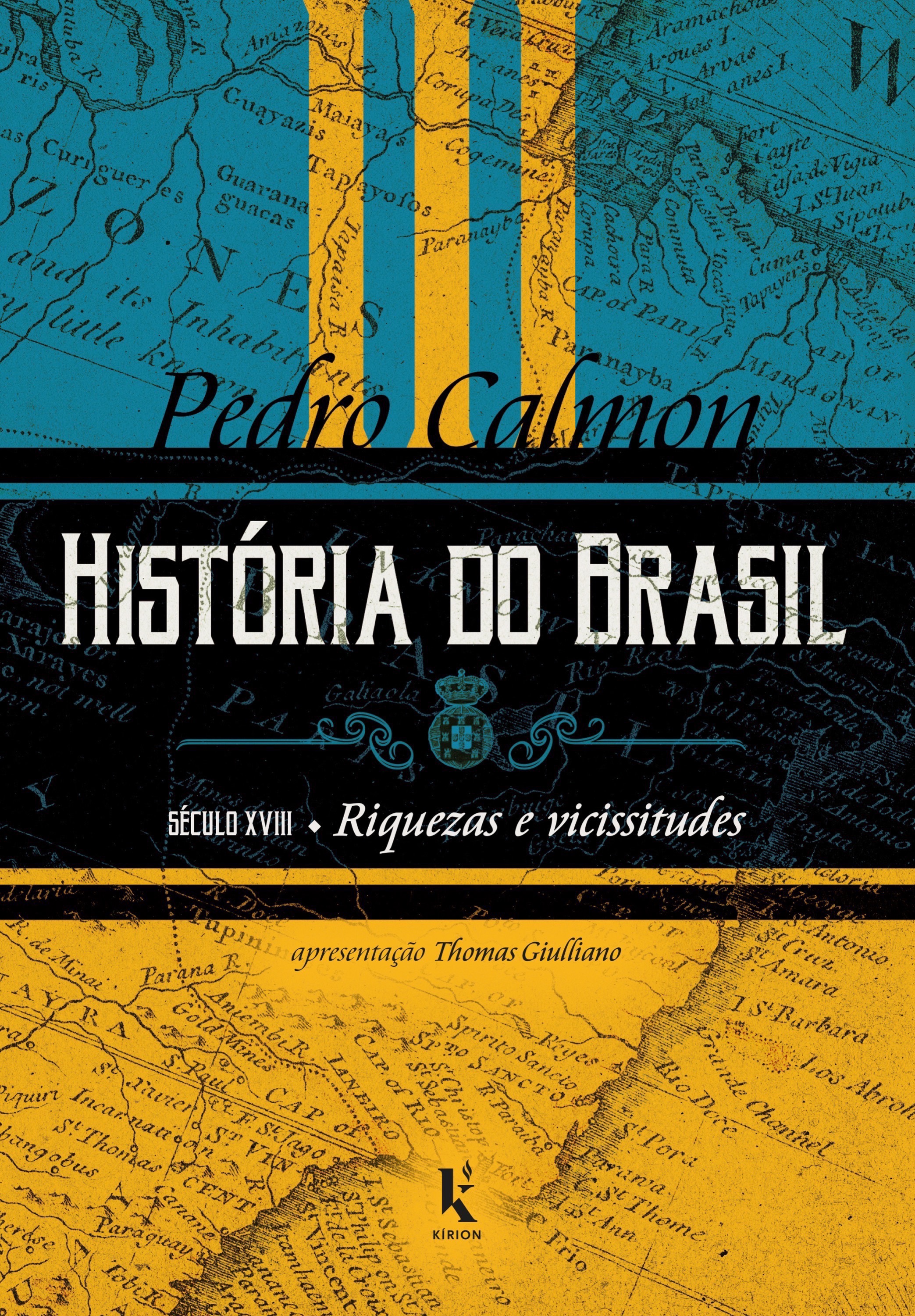 História do Brasil: século XVIII – Riquezas e vicissitudes (Vol. III)