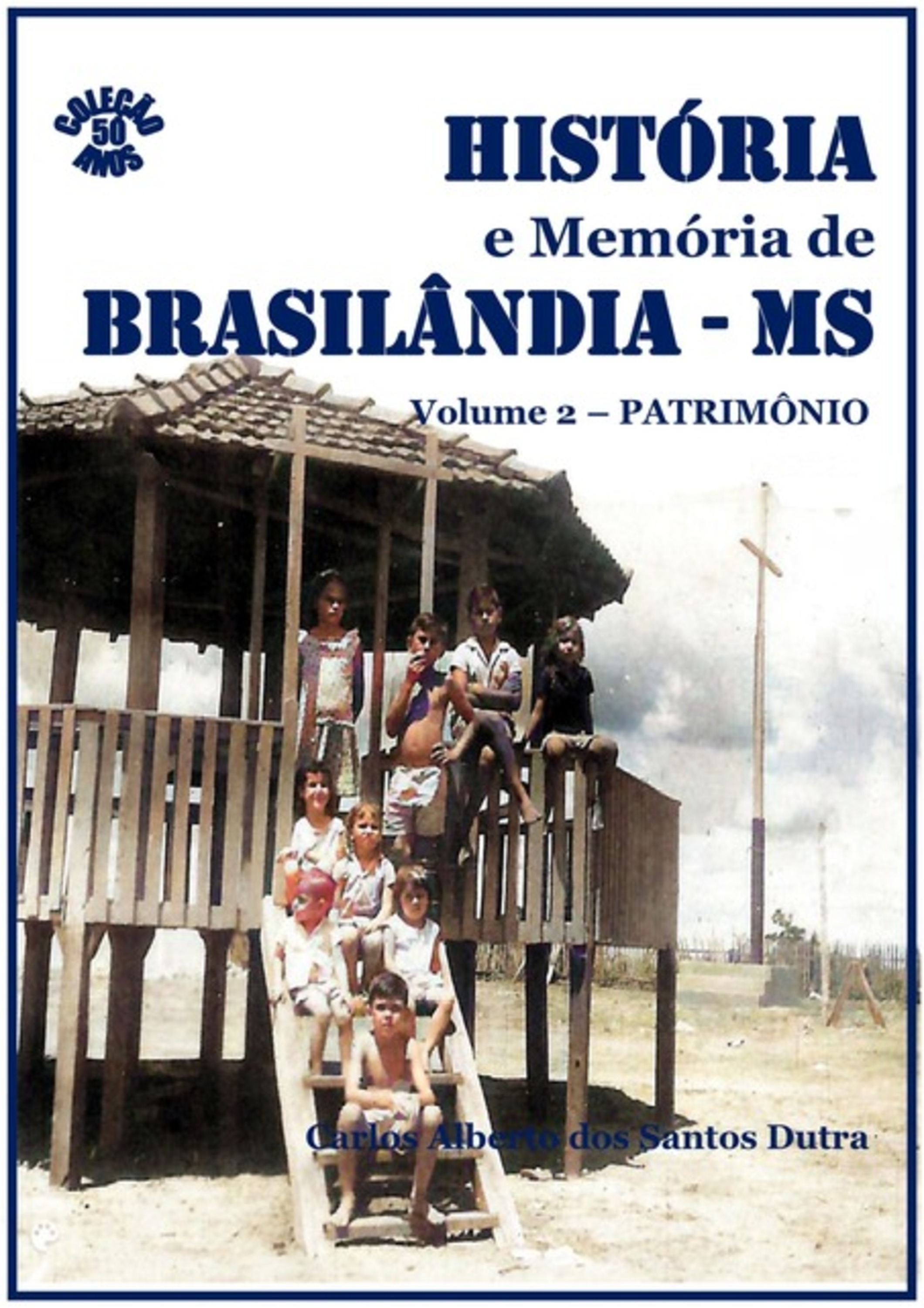 História E Memória De Brasilândia/ms - Patrimônio