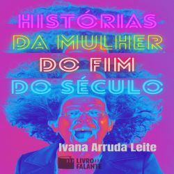 Histórias da mulher do fim do século