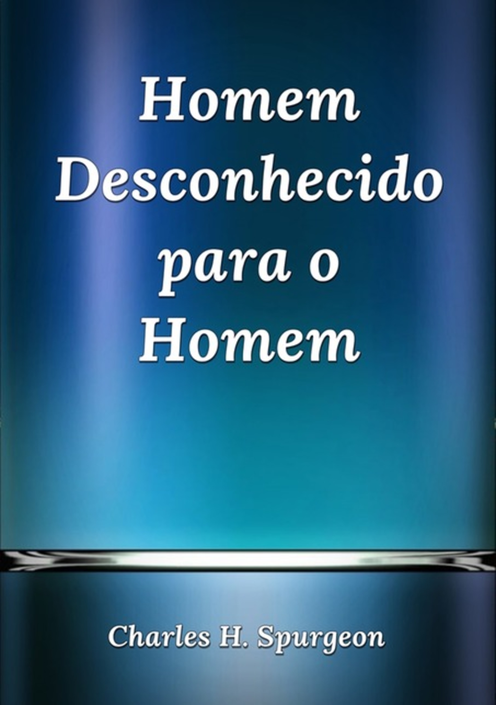 Homem Desconhecido Para O Homem