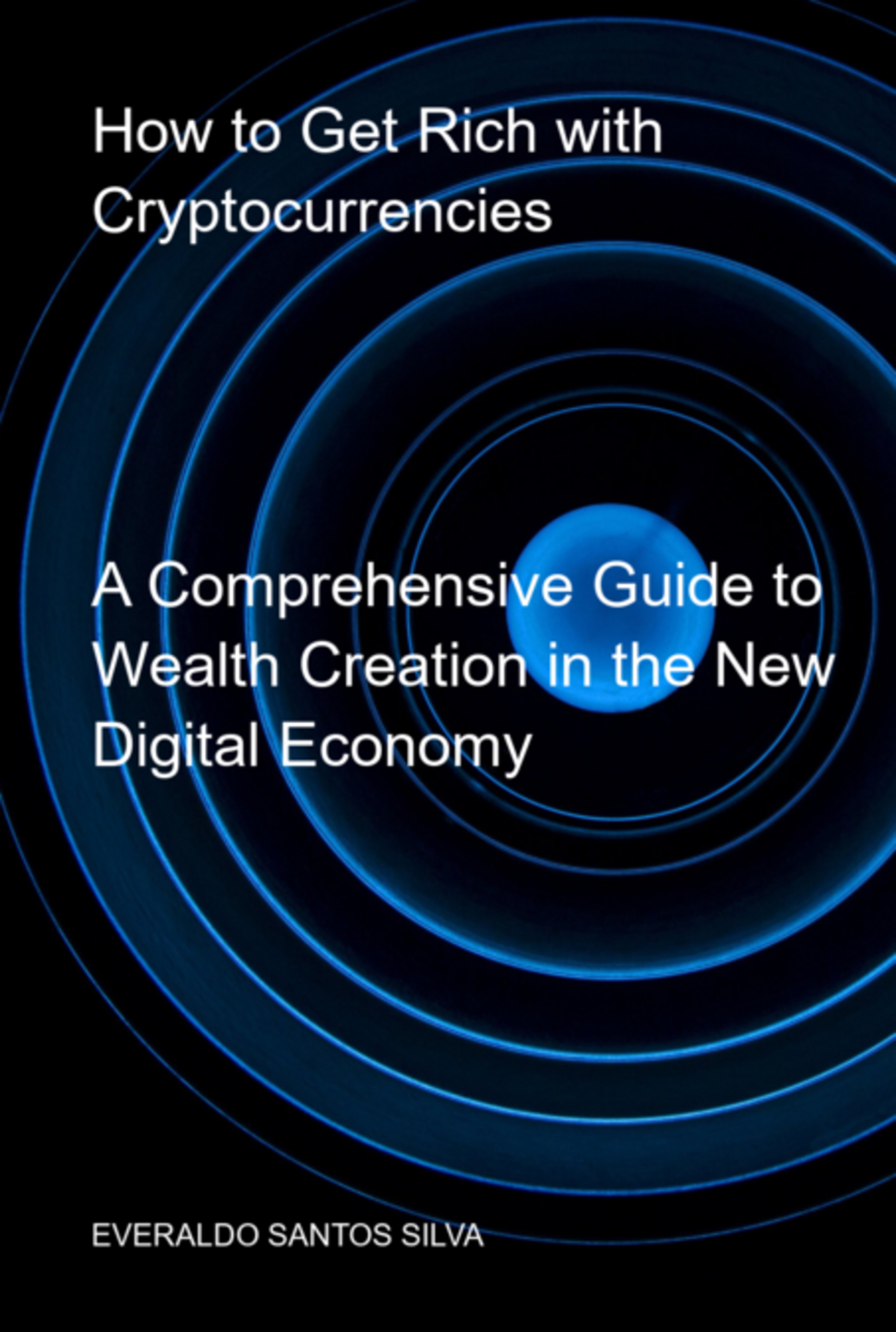 How To Get Rich With Cryptocurrencies