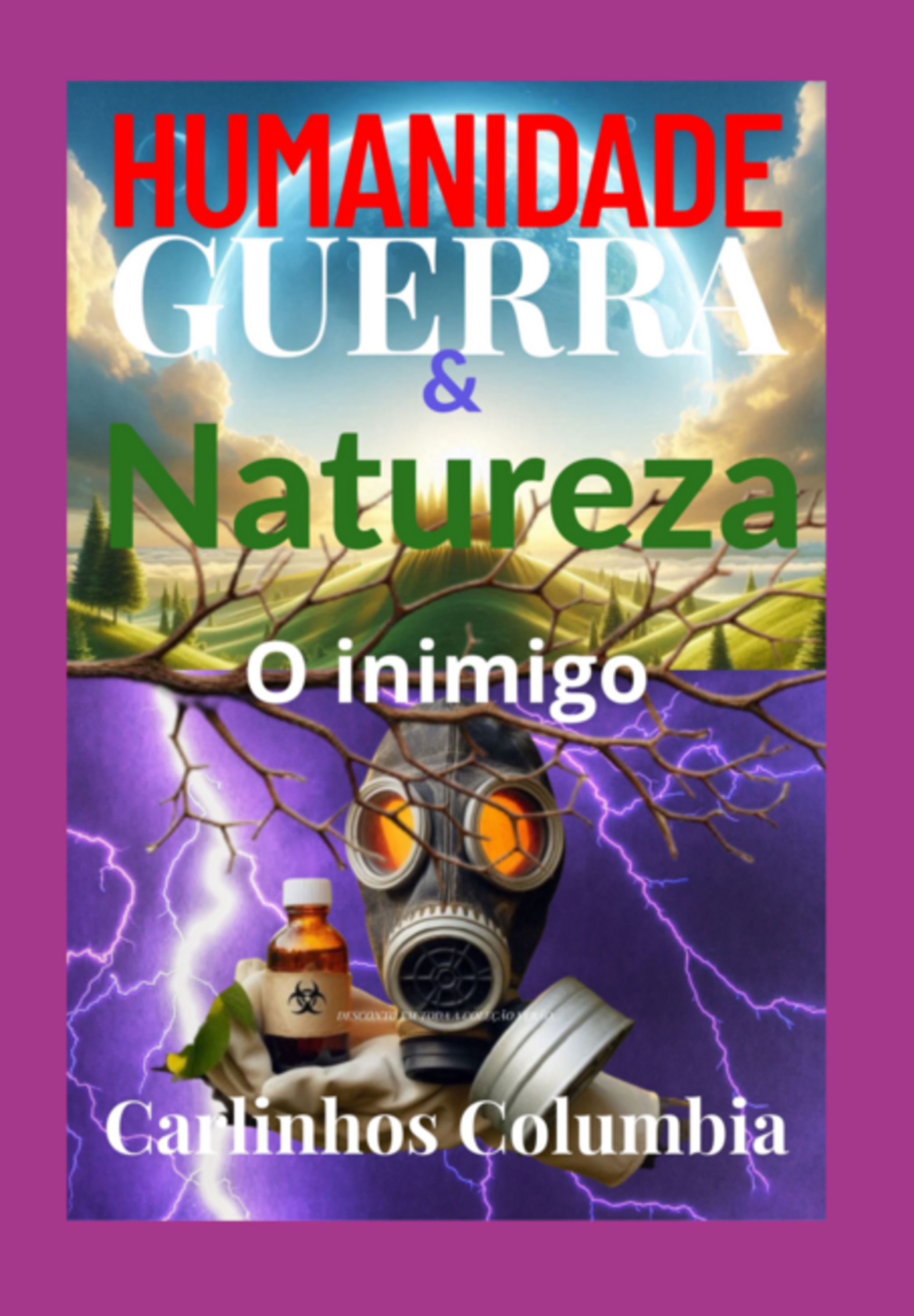 Humanidade , Guerra E Natureza.