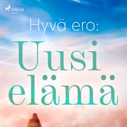 Hyvä ero: Uusi elämä