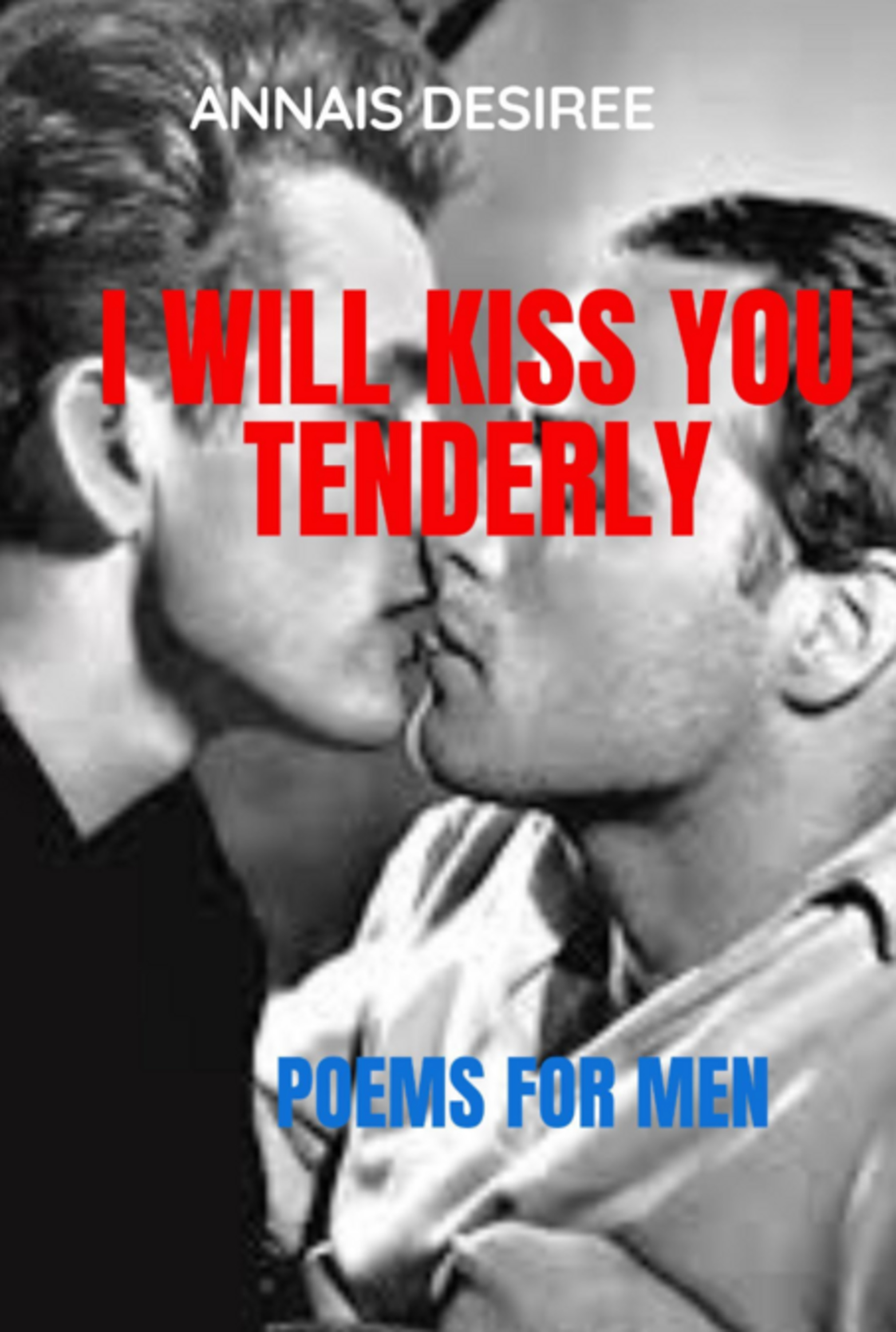 I Will Kiss You Tenderly