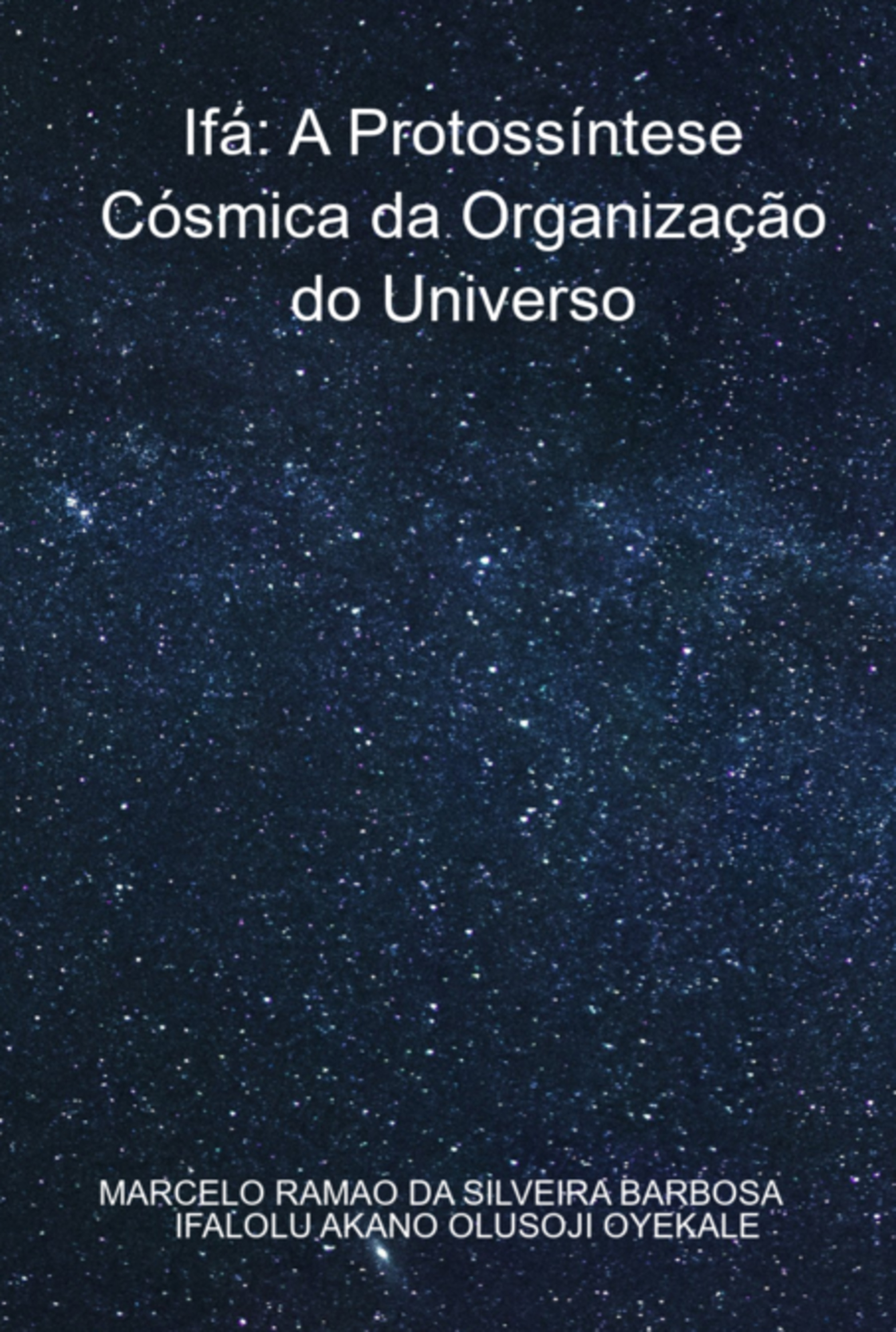 Ifá: A Protossíntese Cósmica Da Organização Do Universo