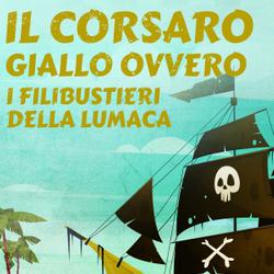 Il Corsaro Giallo ovvero i filibustieri della lumaca