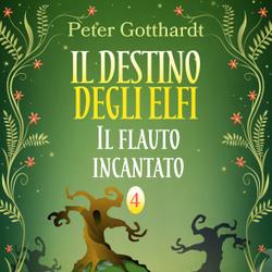 Il destino degli Elfi 4: Il flauto incantato