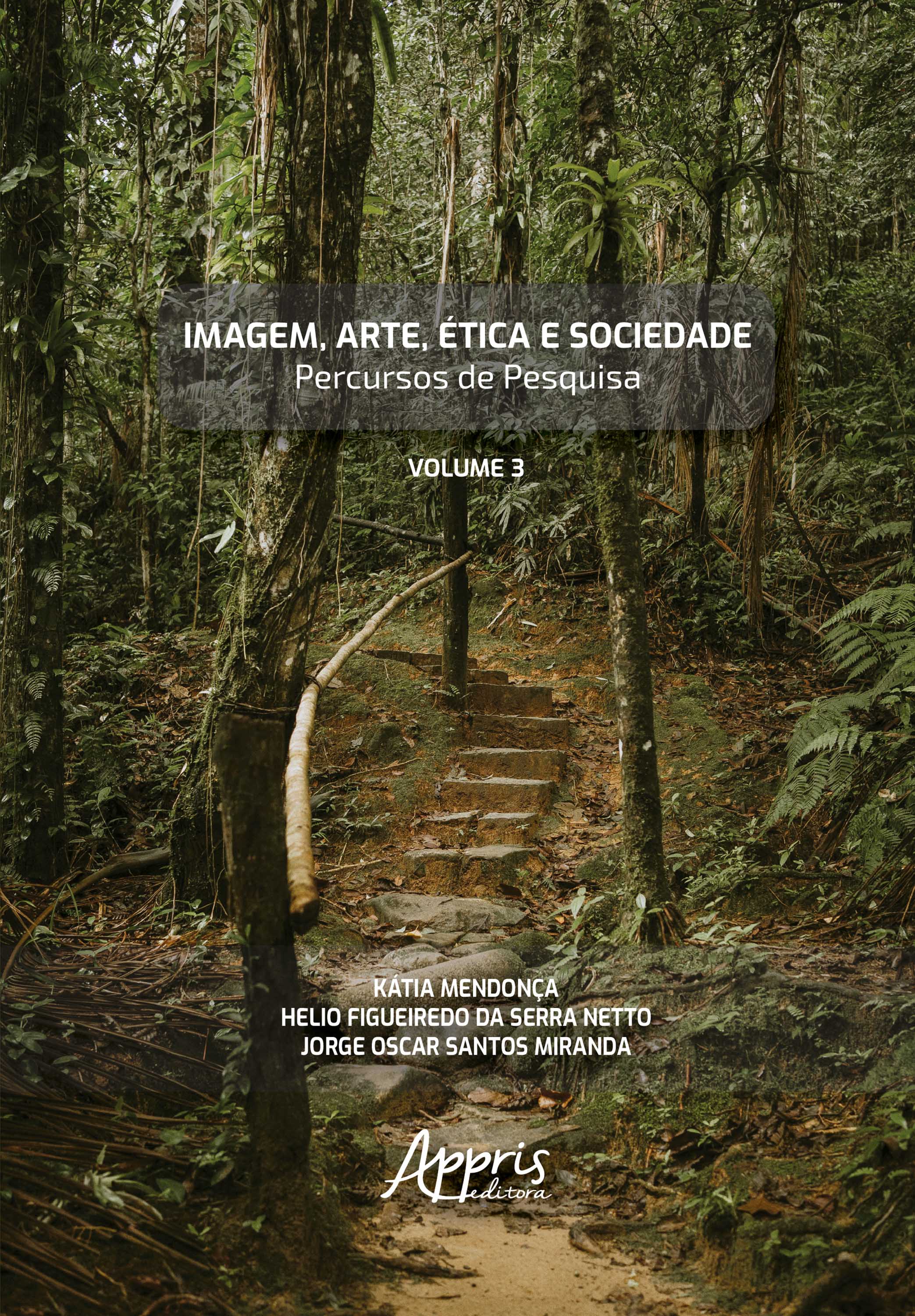 Imagem, Arte, Ética e Sociedade: Percursos de Pesquisa – Volume III