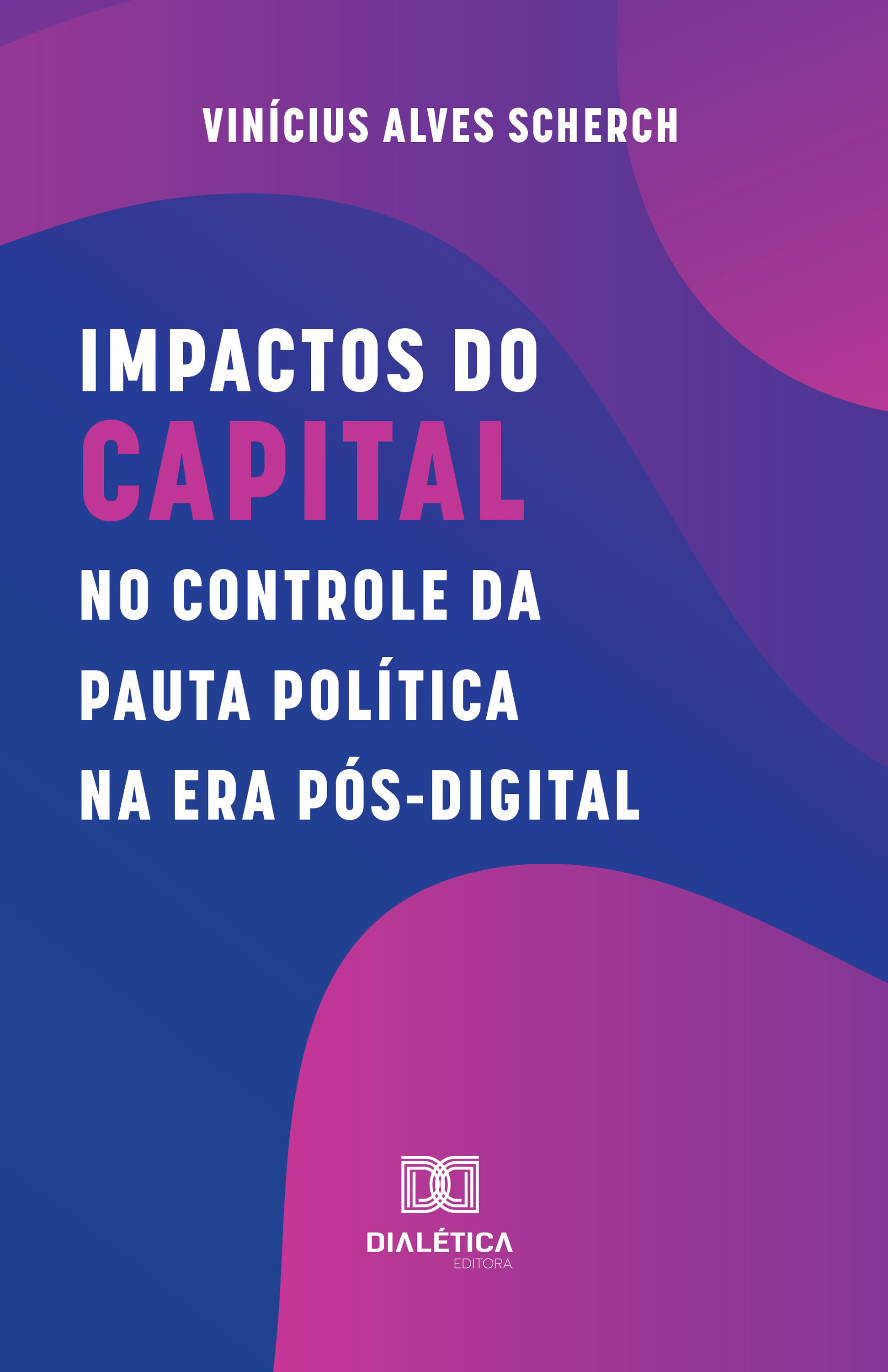 Impactos do capital no controle da pauta política na era pós-digital