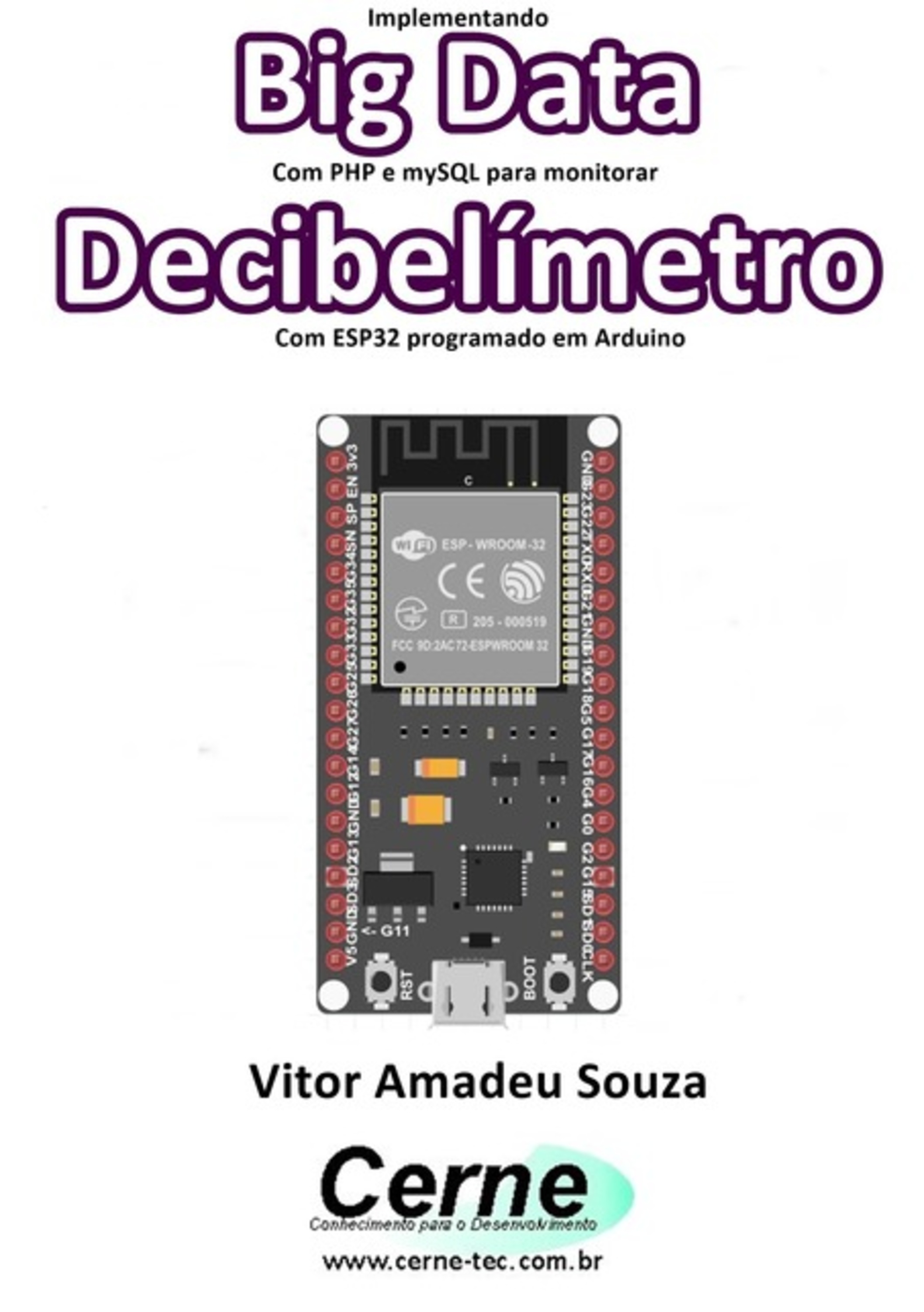 Implementando Big Data Com Php E Mysql Para Monitorar Decibelímetro Com Esp32 Programado Em Arduino