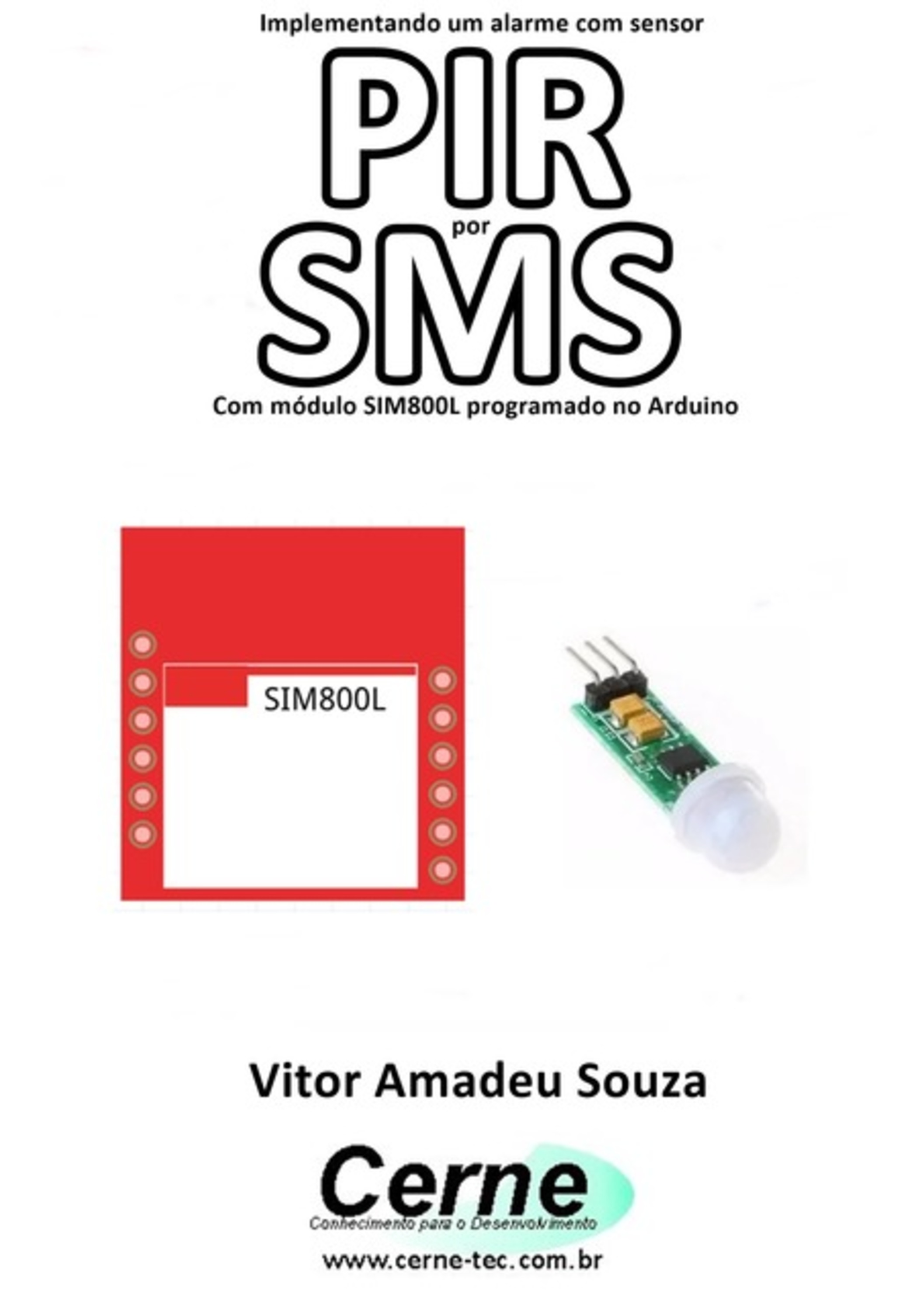 Implementando Um Alarme Com Sensor Pir Por Sms Com Módulo Sim800l Programado No Arduino