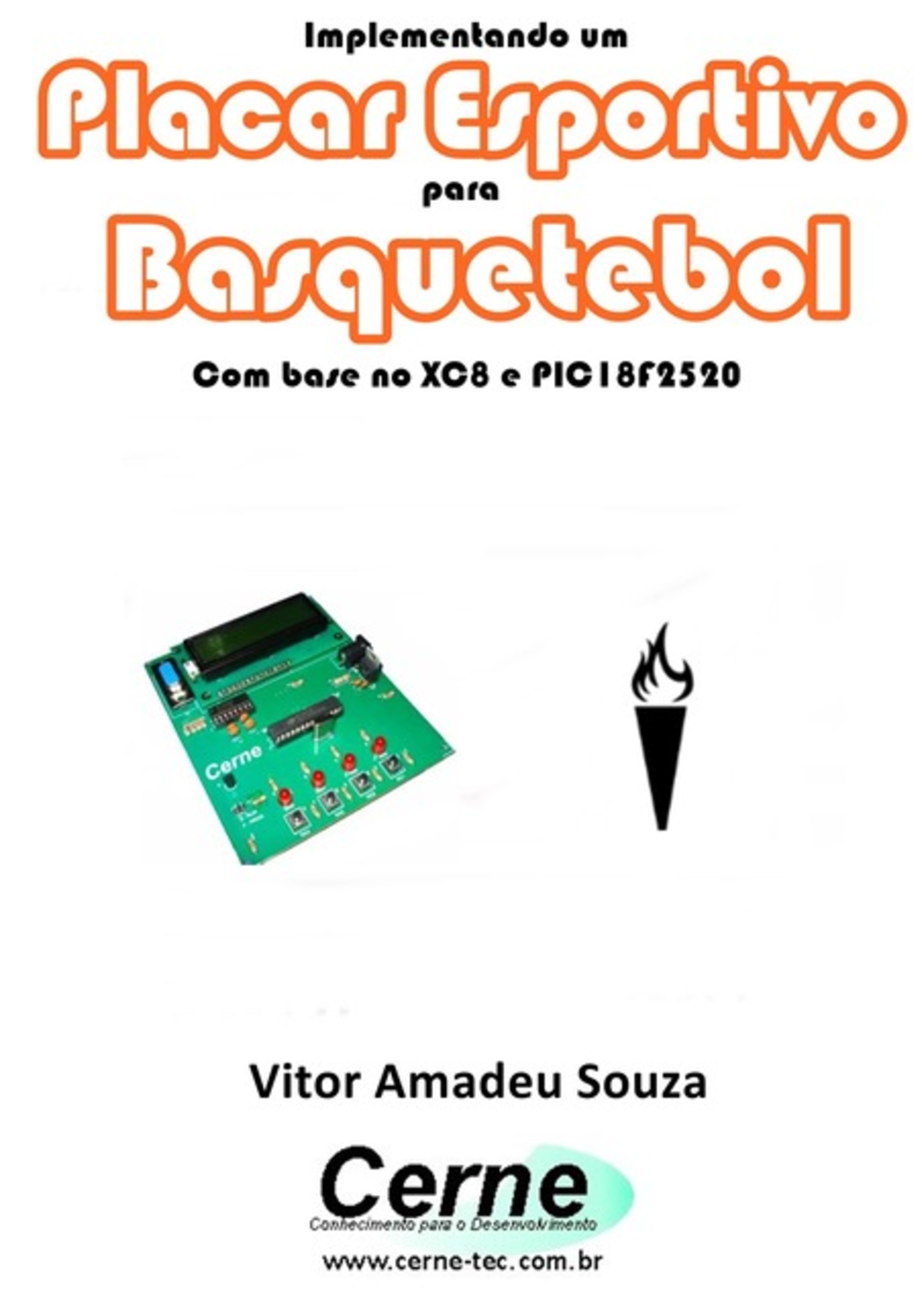 Implementando Um Placar Esportivo Para Basquetebol Com Base No Xc8 E Pic18f2520