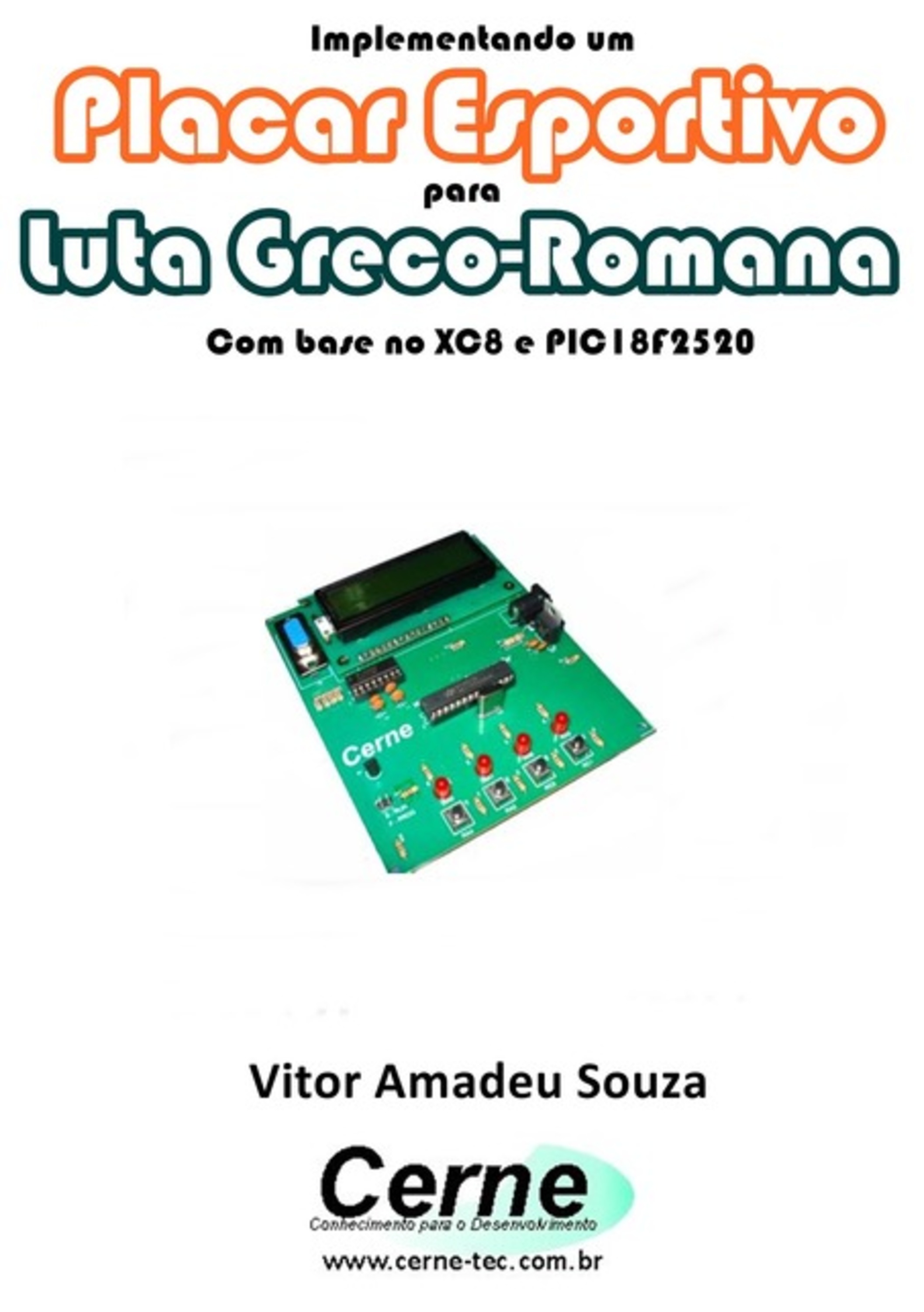 Implementando Um Placar Esportivo Para Luta Greco-romana Com Base No Xc8 E Pic18f2520