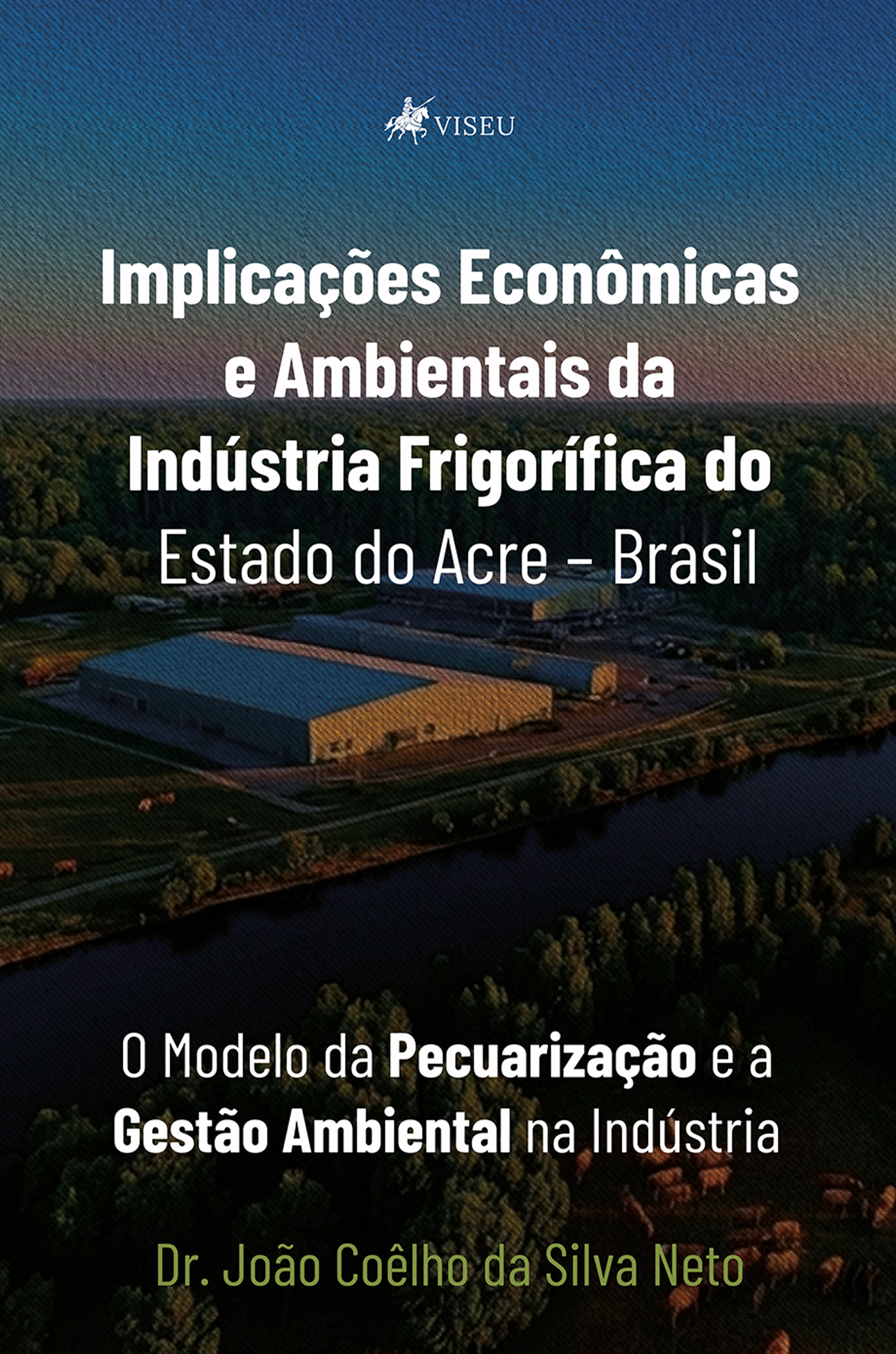 Implicações Econômicas e Ambientais da Indústria Frigorífica do Estado do Acre-Brasil