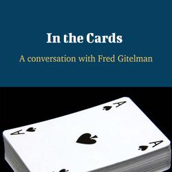 In the Cards - A Conversation with Fred Gitelman