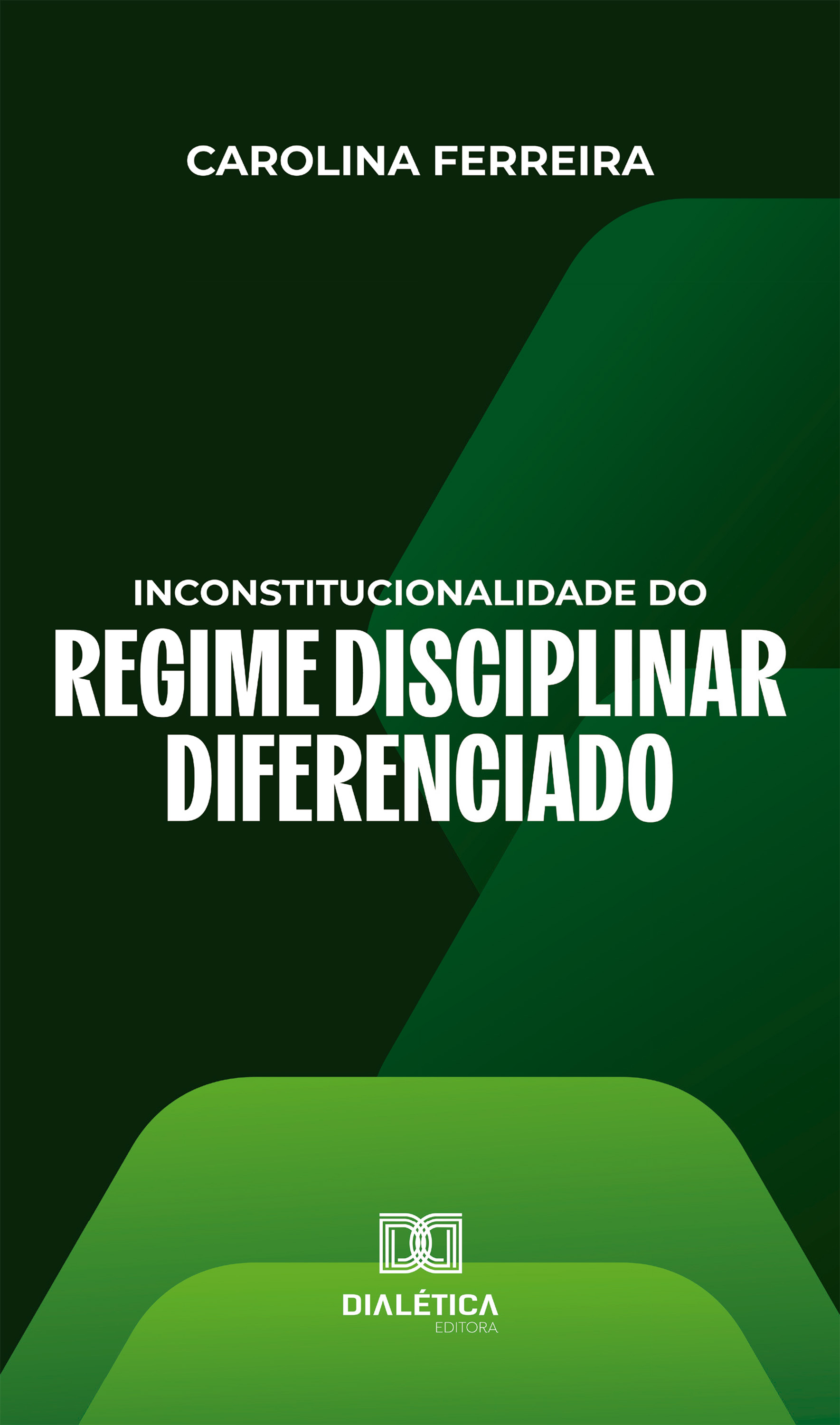 Inconstitucionalidade do Regime Disciplinar Diferenciado