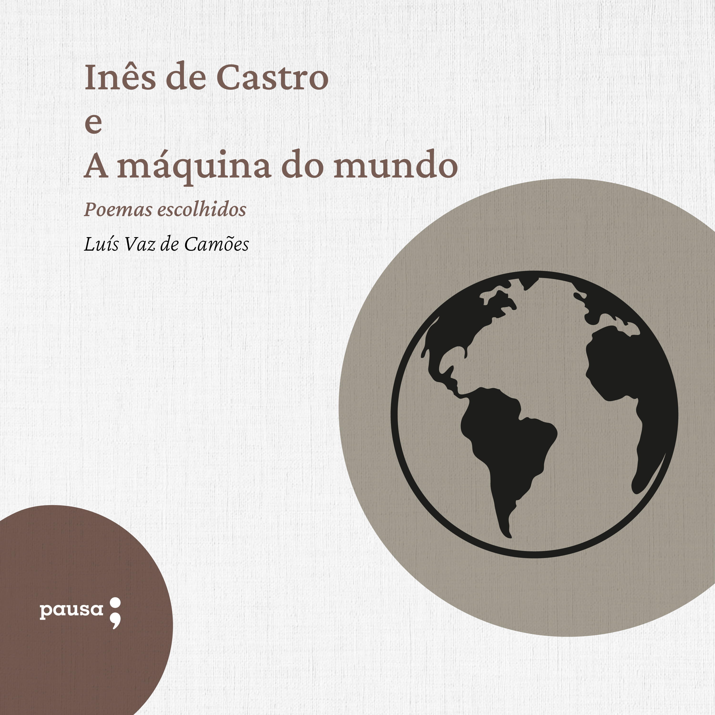 Inês de Castro e A máquina do mundo - poemas escolhidos