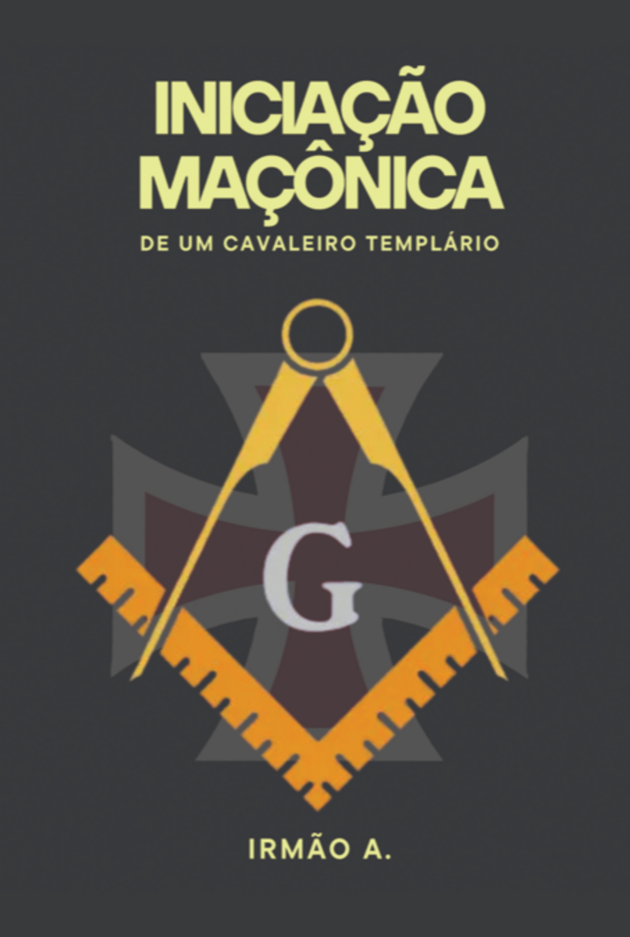 Iniciação Maçônica De Um Cavaleiro Templário