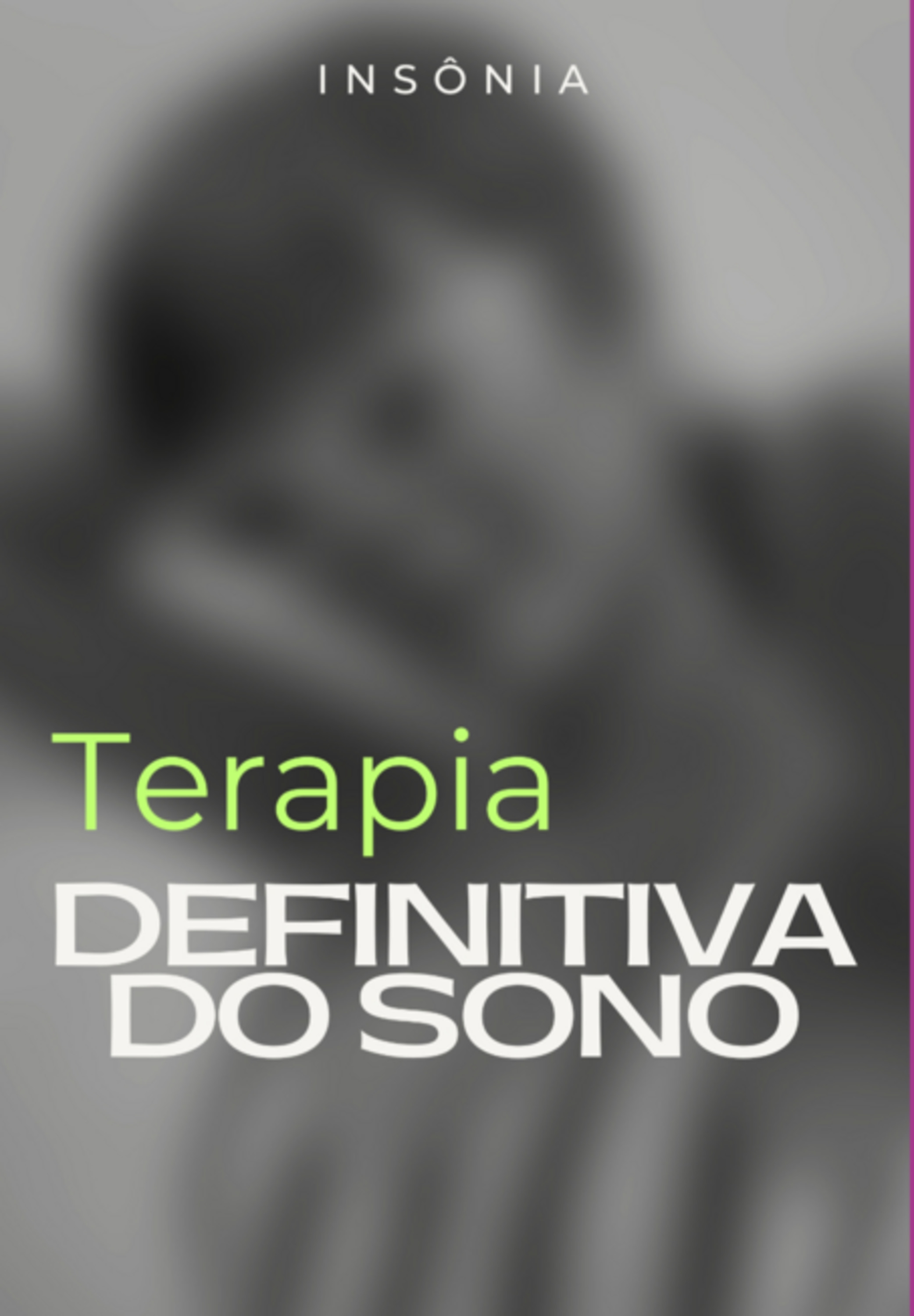 Insônia - Terapia Definitiva Do Sono