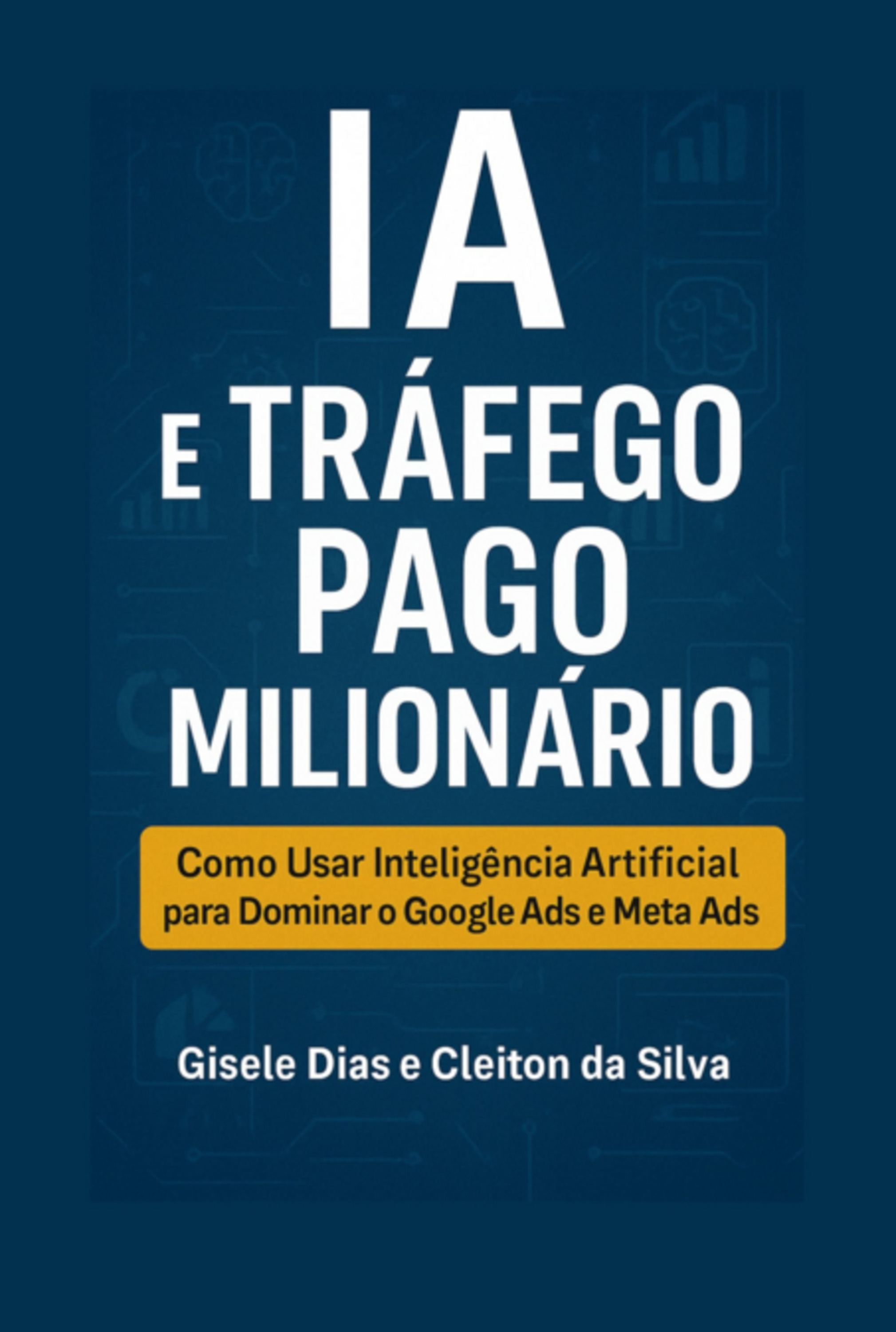 Inteligência Artificial E Tráfego Pago: O Guia Definitivo