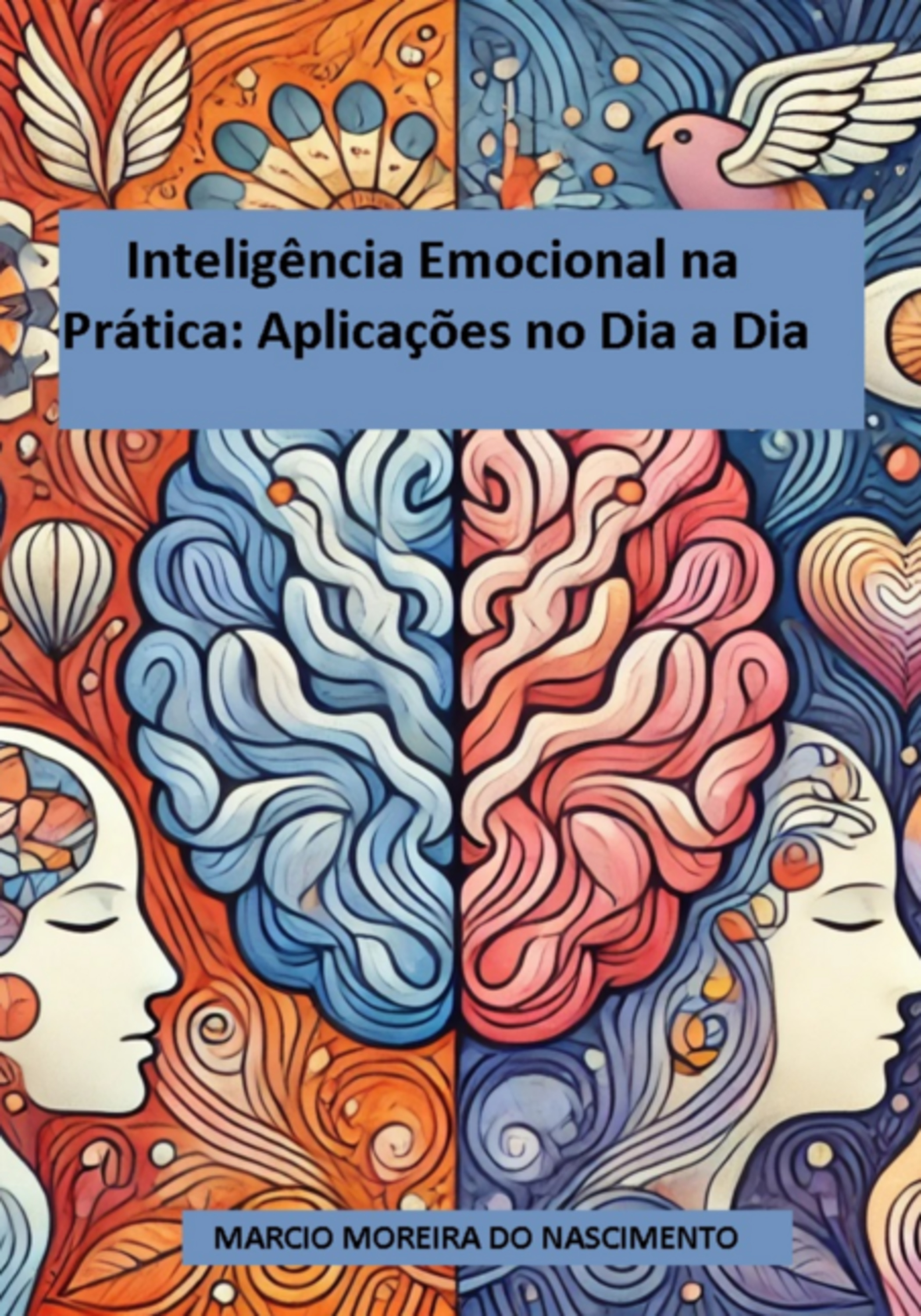 Inteligência Emocional Na Prática: Aplicações No Dia A Dia