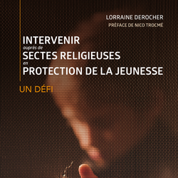 Intervenir auprès de sectes religieuses en protection de la jeunesse