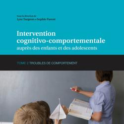 Intervention cognitivo-comportementale auprès des enfants et des adolescents, Tome 2