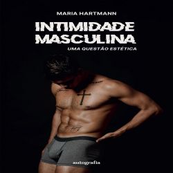 Intimidade masculina - Uma questão estética 