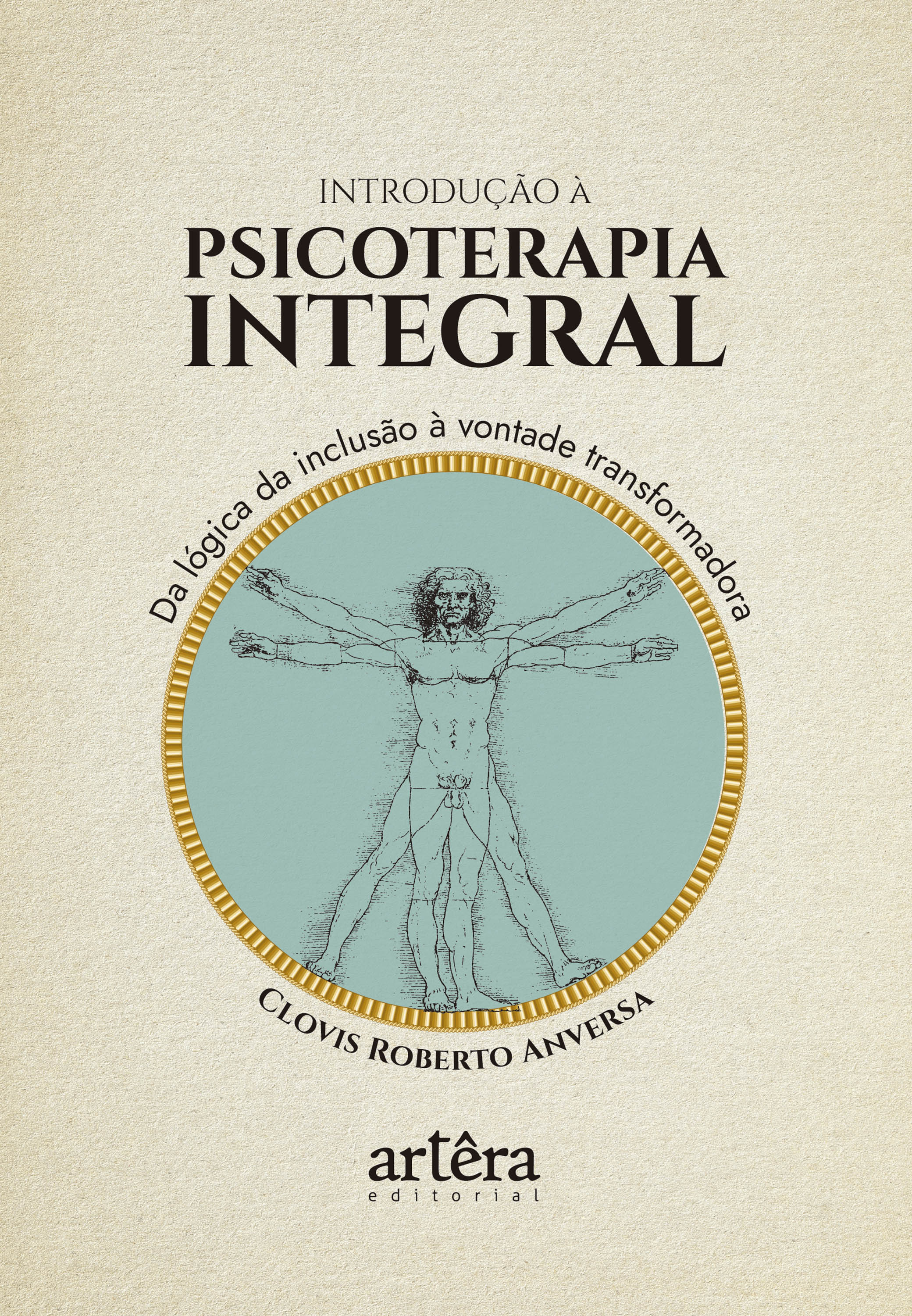 Introdução à Psicoterapia Integral: Da Lógica da Inclusão à Vontade Transformadora