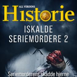 Iskalde seriemordere II - Seriemorderens skadde hjerne krever flere ofre