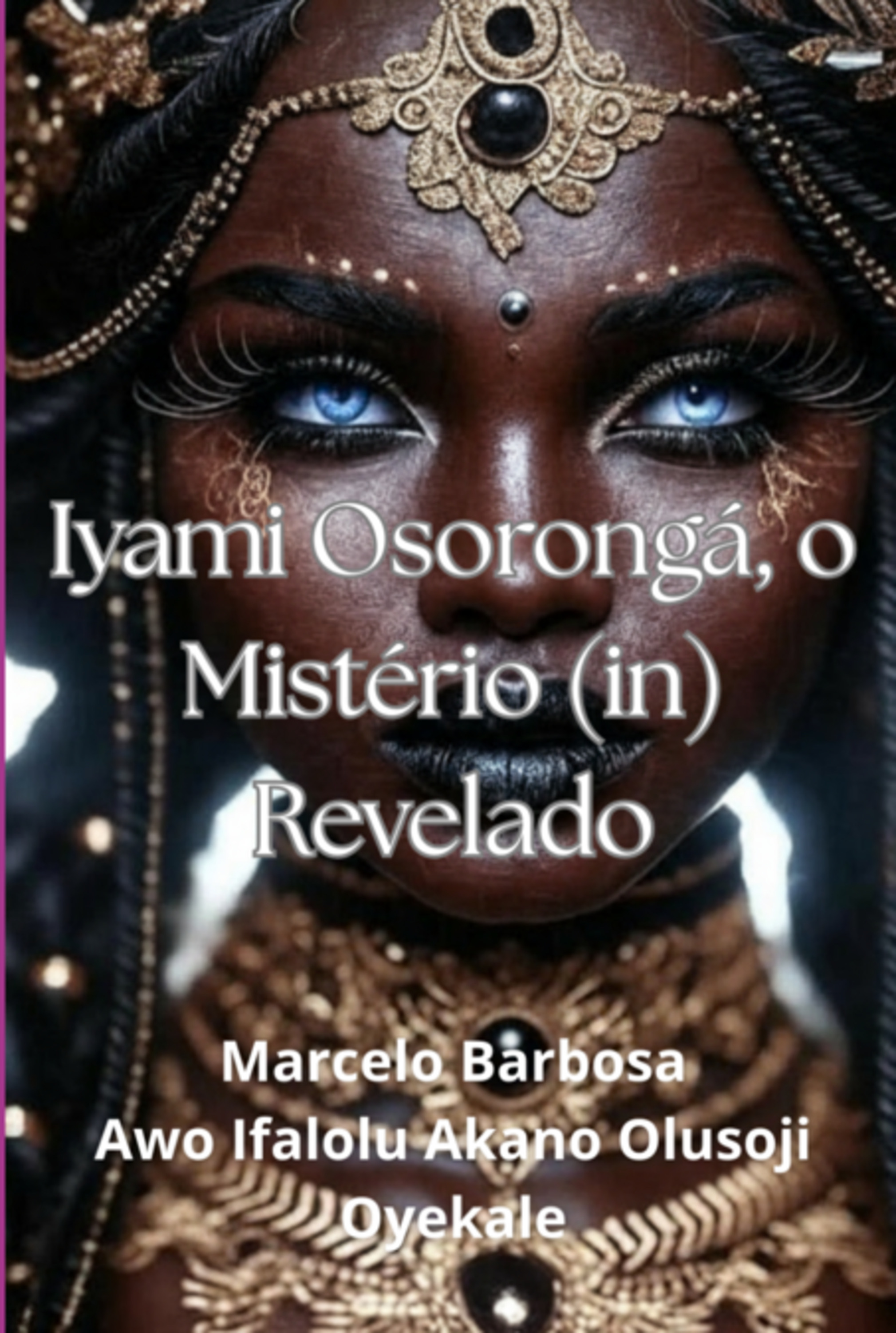 Ìyàmí Òṣòròngà – O Mistério (in)revelado.