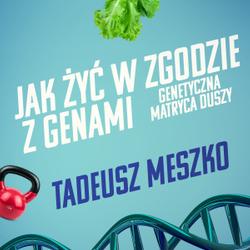 Jak żyć w zgodzie z genami. Genetyczna matryca duszy