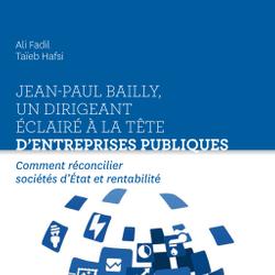 Jean-Paul Bailly, un dirigeant éclairé à la tête d'entreprises publiques