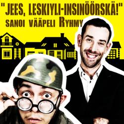 'Jees, leskiyli-insinöörskä!' sanoi vääpeli Ryhmy