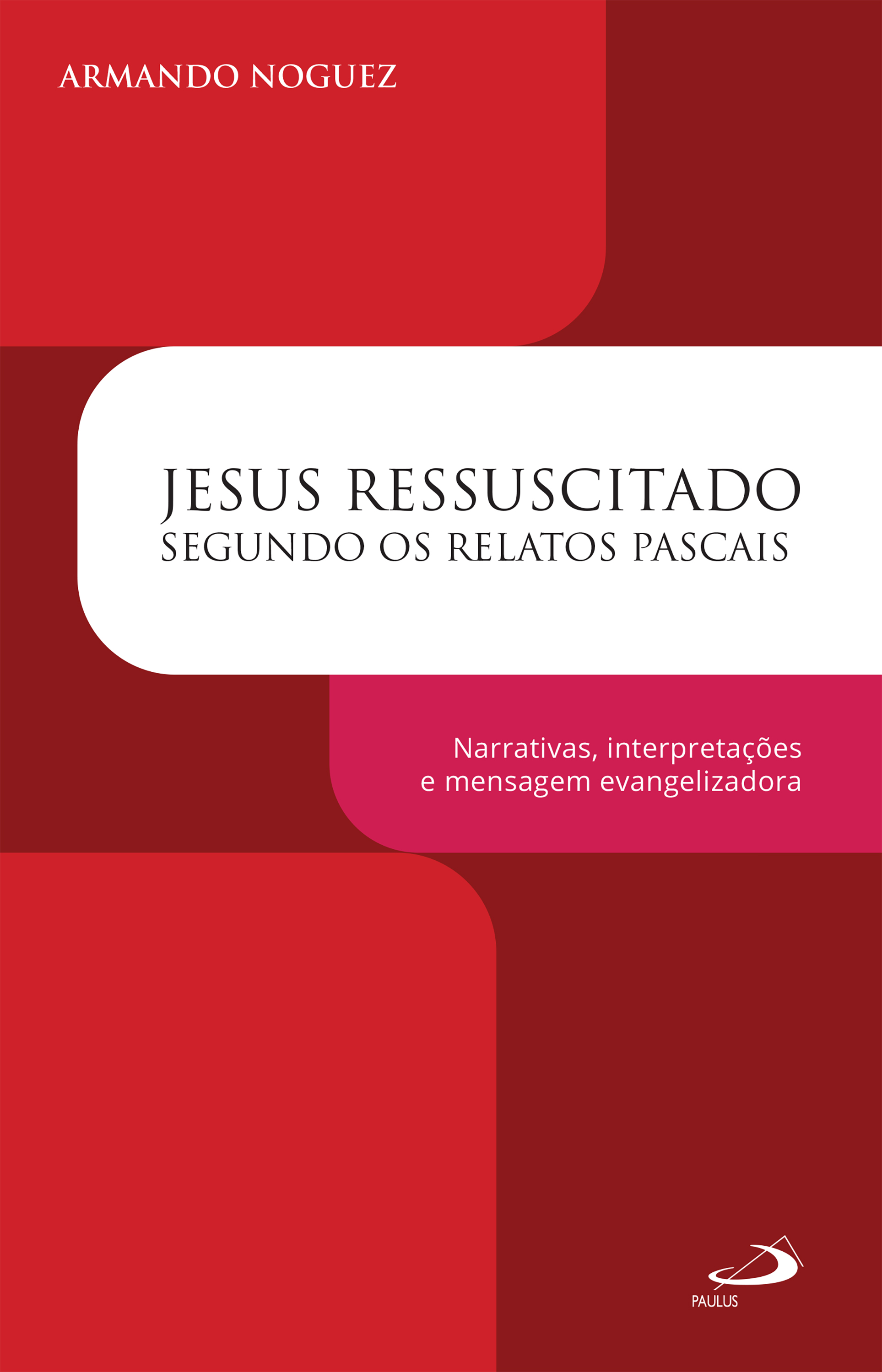 Jesus Ressuscitado Segundo os Relatos Pascais