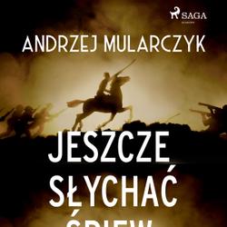 Jeszcze słychać śpiew i rżenie koni