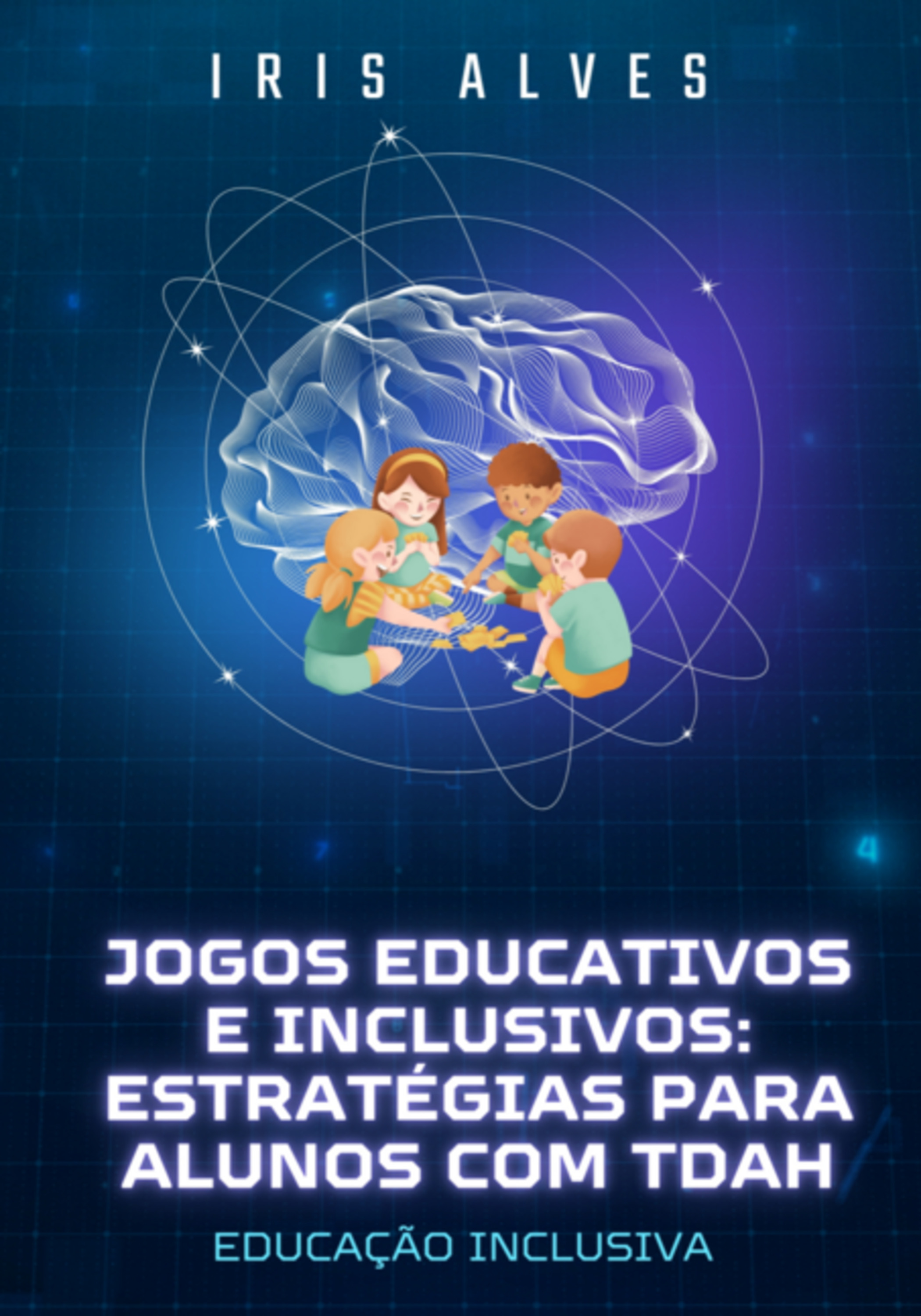 Jogos Educativos E Inclusivos - Estrategias Para Alunos Com Tdah