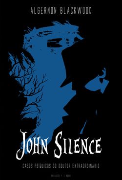 John Silence: Casos Psíquicos do Doutor Extraordinário 