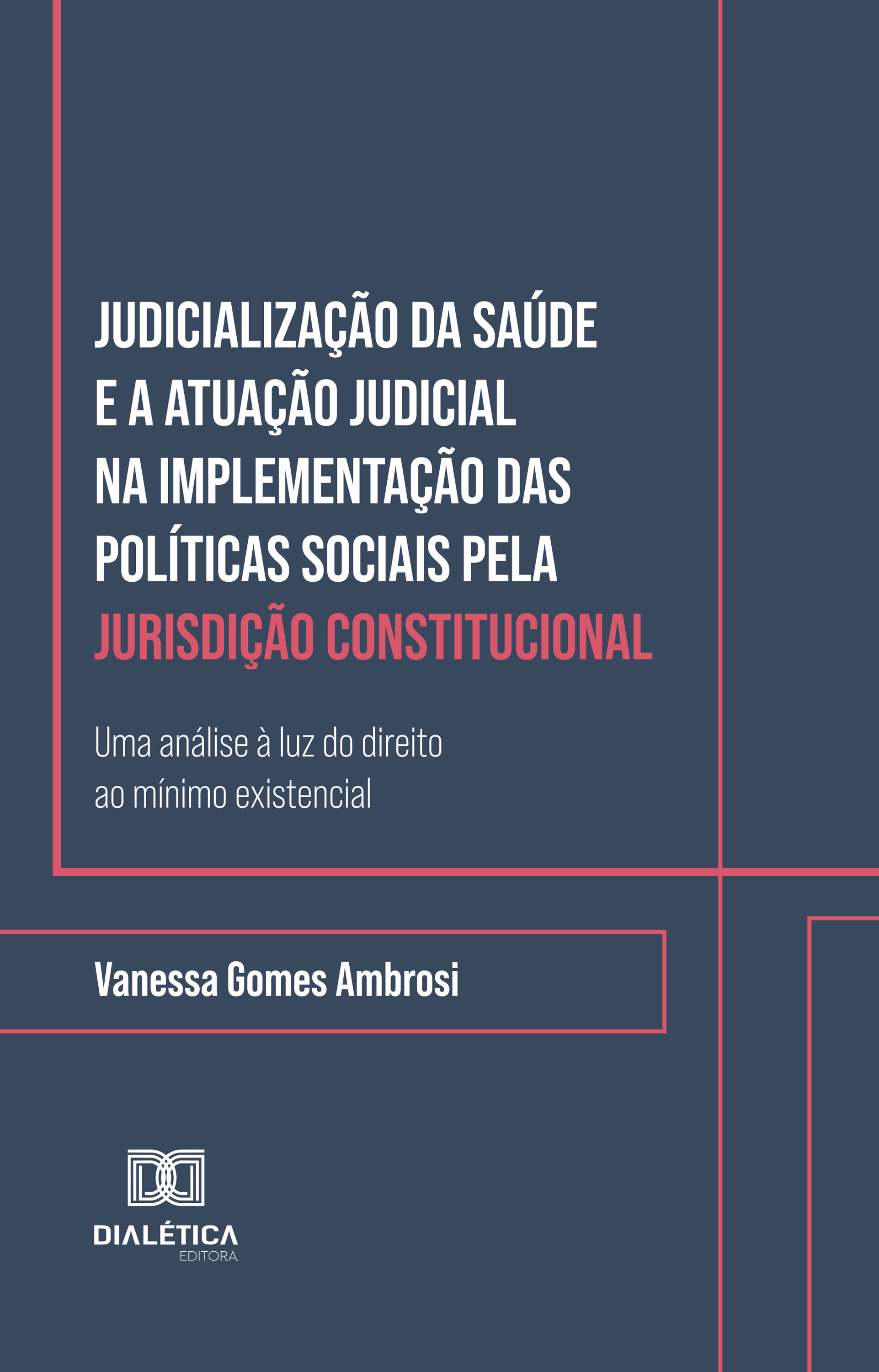 Judicialização da Saúde e a Atuação Judicial na Implementação das Políticas Sociais pela Jurisdição Constitucional