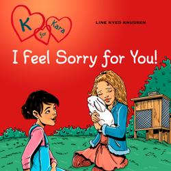 K for Kara 7 - I Feel Sorry for You!