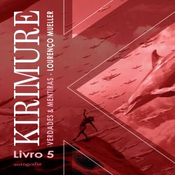Kirimure - verdades e mentiras